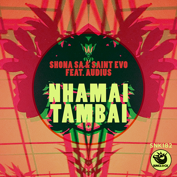 Shona SA & Saint Evo feat. Audius - Nhamai Tambai - SNK182 Cover