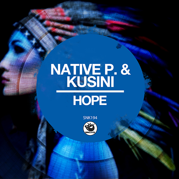 Native P. & Kusini - Hope - SNK194 Cover