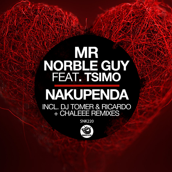 Mr Norble Guy feat. Tsimo - Nakupenda (incl. Dj Tomer & Ricardo + Chaleee Remixes) - SNK220 Cover