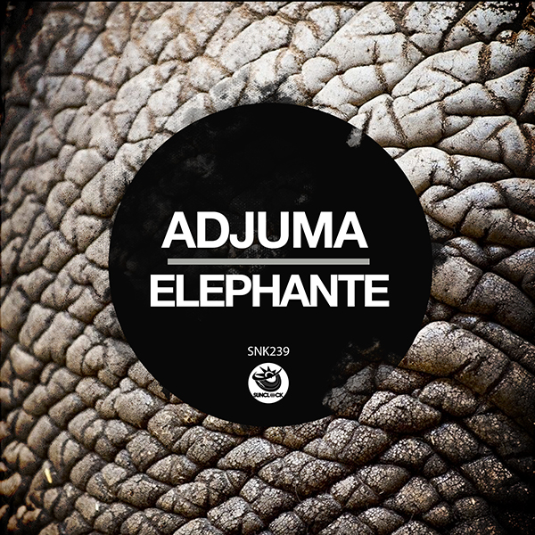 ADJUMA - Elephante (Original Mix) - SNK239 Cover