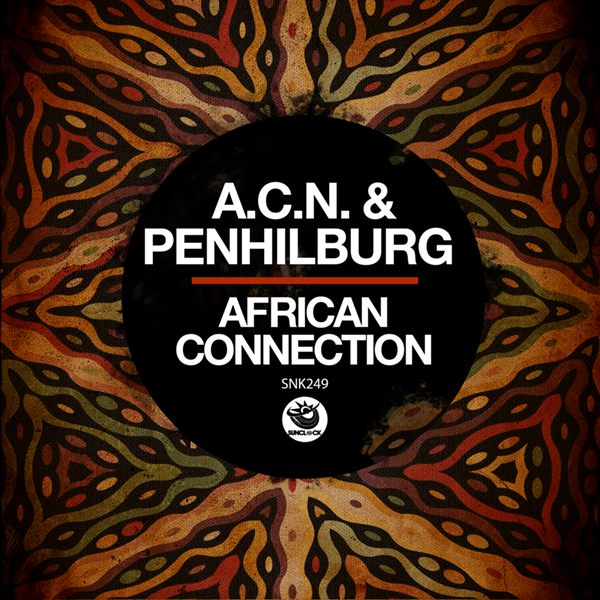 A.C.N. & Penhilburg - African Connection (Original Mix) - SNK249 Cover