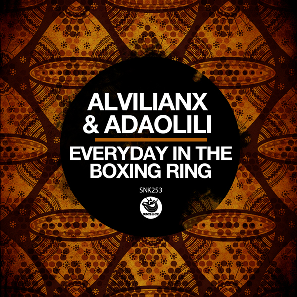 Alvilianx & Adaolili - Everyday In The Boxing Ring (Original Mix) - SNK253 Cover