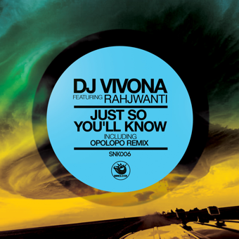 Dj Vivona feat. Rahjwanti - Just So You'll Know (incl. Opolopo Remix) - SNK006 Cover