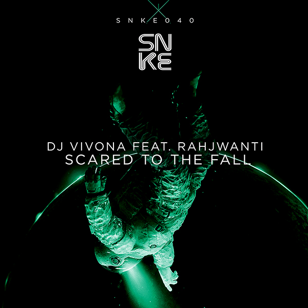 Dj Vivona feat. Rahjwanti - Scared To Fall - SNKE040 Cover