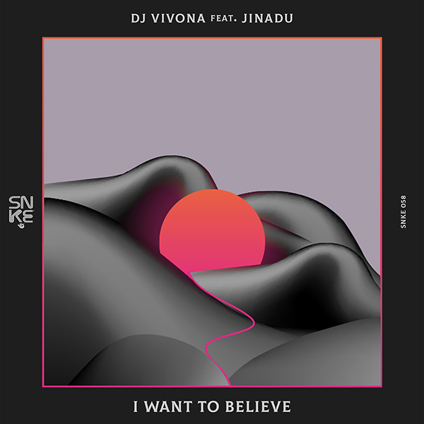 Dj Vivona feat. Jinadu - I Want To Believe - SNKE058 Cover