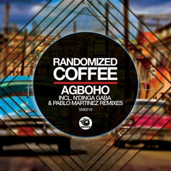 Randomized Coffee - Agboho (incl. Pablo Martinez and N'Dinga Gaba Remix) - SNK010 Cover