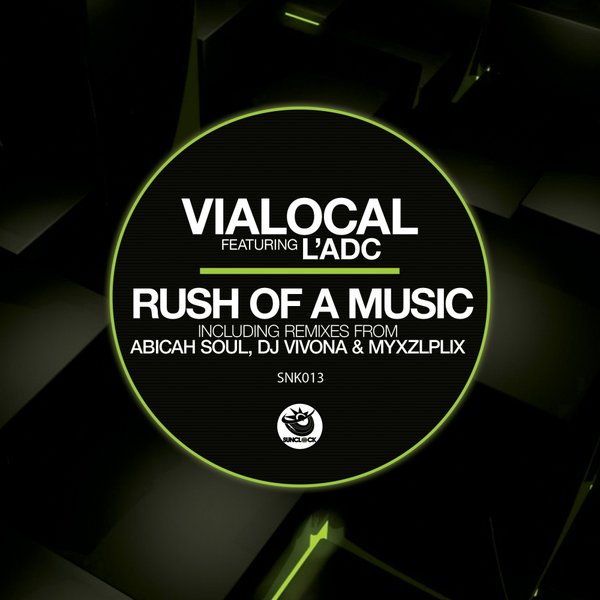 Vialocal feat. L'adc - Rush Of A Music (incl. Abicah Soul, Dj Vivona and Myxzlplix) - SNK013 Cover