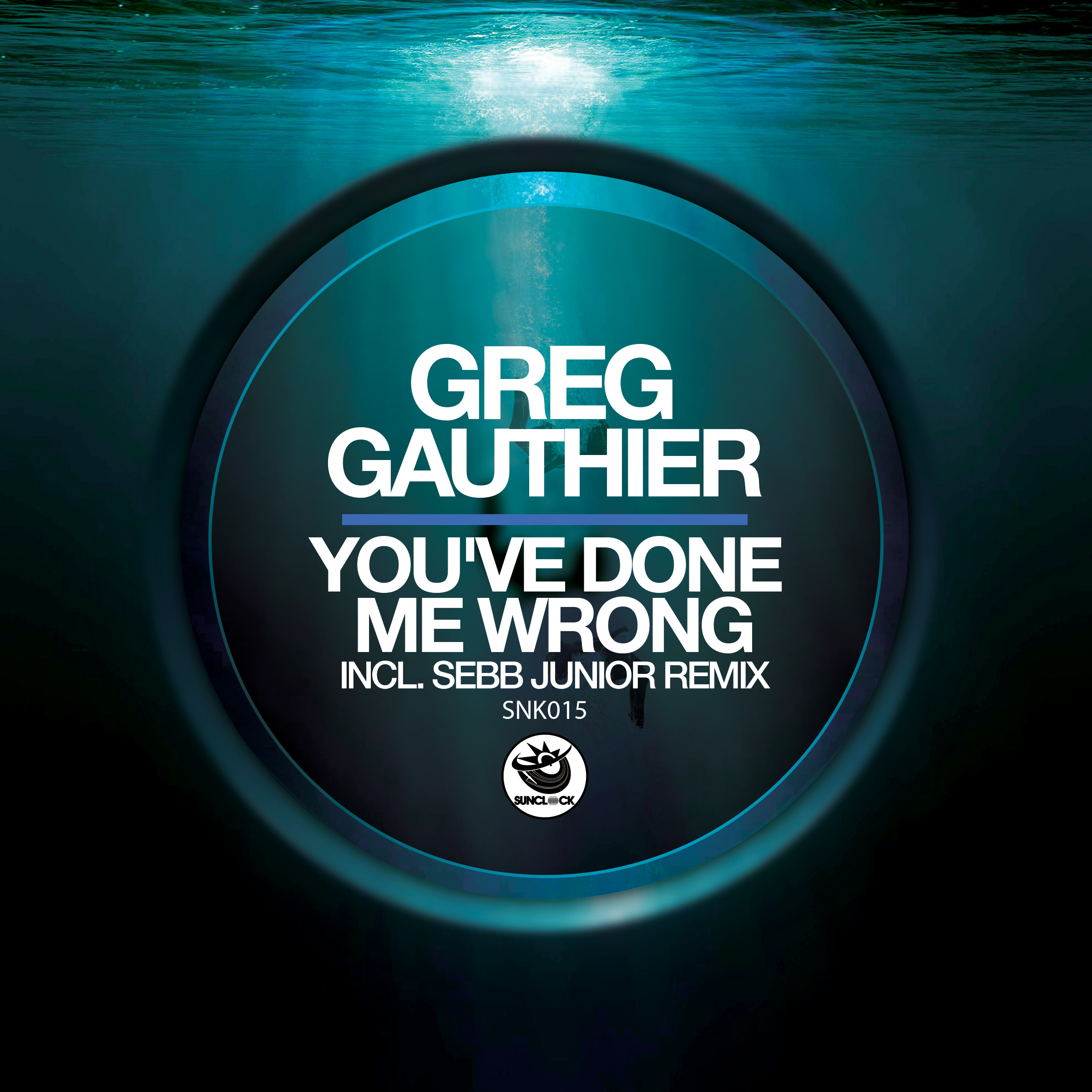 Greg Gauthier - You've Done Me Wrong (incl. Sebb Junior Remix) - SNK015 Cover