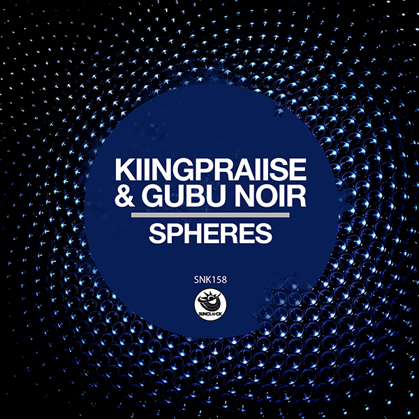 KiingPraiise & Gubu Noir - Spheres -SNK158 Cover