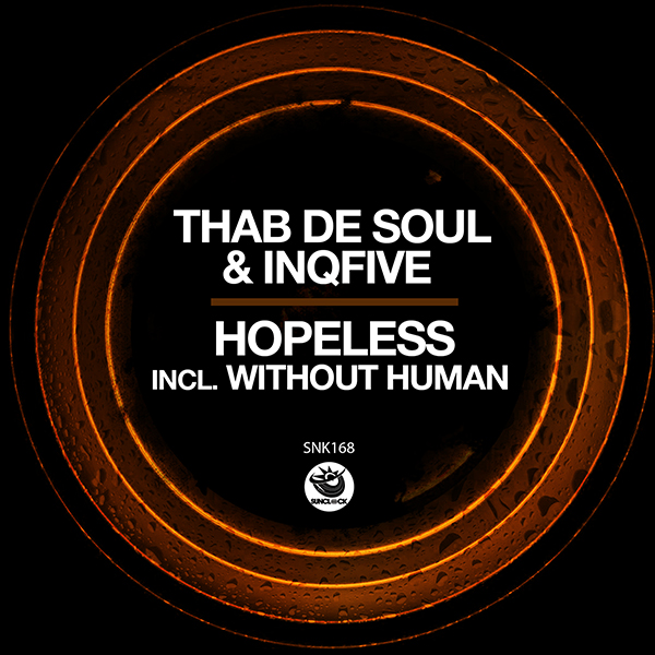 Thab De Soul & InQfive - Hopeless (incl. Without Human) - SNK168 Cover