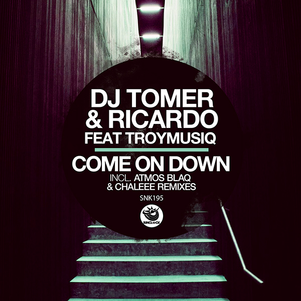Dj Tomer & Ricardo feat. Troymusiq - Come On Down (incl. Atmos Blaq & Chaleee Remixes) - SNK195 Cover