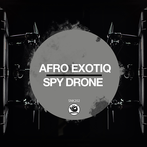Afro Exotiq - Spy Drone (Original Mix) - SNK202 Cover