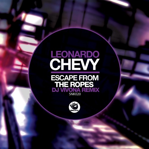 Leonardo Chevy - Escape From The Ropes (Dj Vivona Remix) - SNK020 Cover