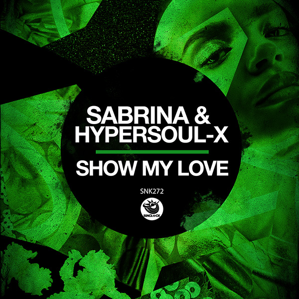 Sabrina & HyperSOUL-X - Show My Love - SNK272 Cover