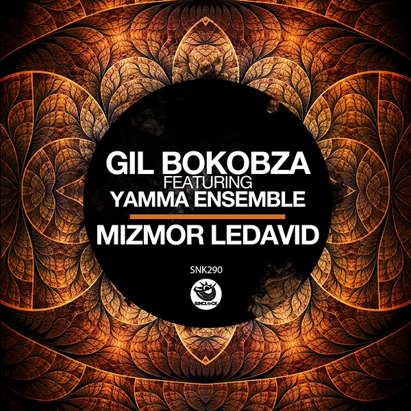 Gil Bokobza feat. Yamma Ensemble - Mizmor Ledavid (Original Mix) - SNK290 Cover