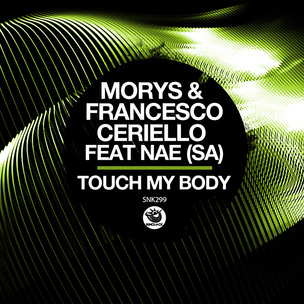 Morys, Francesco Ceriello feat. Nae (SA) - Touch My Body (Club Mix) - SNK299 Cover