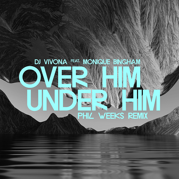 Dj Vivona feat. Monique Bingham - Over Him Under Him (Phil Weeks Remix) - SNK311 Cover