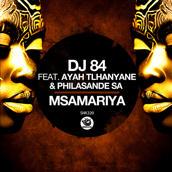 Dj 84 feat. Ayah Tlhanyane & Philasande SA - Msamariya - SNK320 Cover