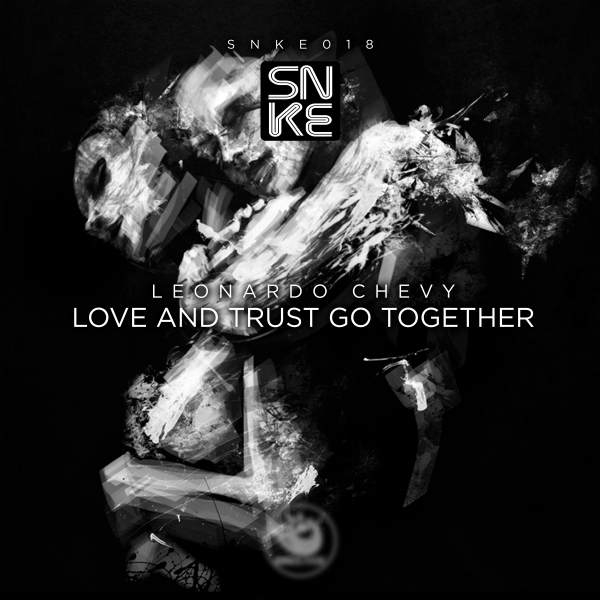 Leonardo Chevy - Love And Trust Go Together Ep - SNKE018 Cover