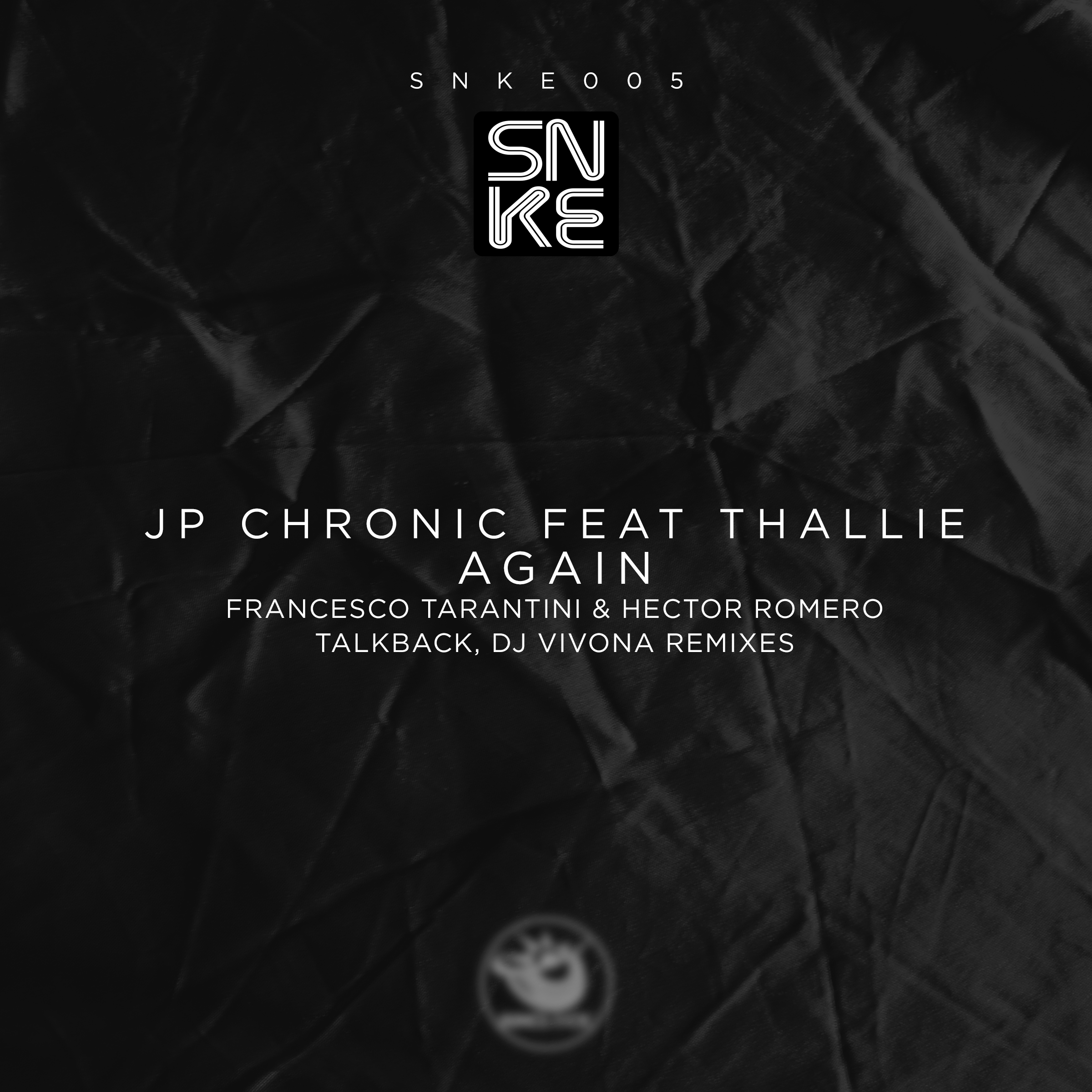 JP Chronic feat. Thallie - Again (incl. Tarantini & Romero, Talkback and Dj Vivona Rmxs) - SNKE005 Cover