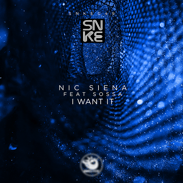 Nic Siena feat. Sossa - I Want It - SNKE049 Cover