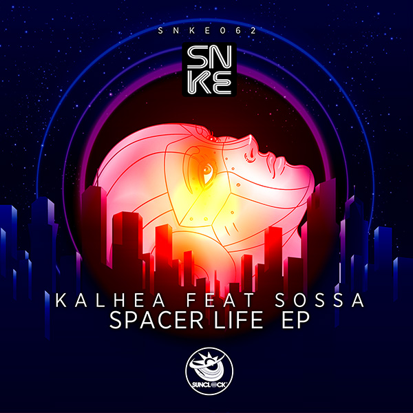 Kalhea feat. Sossa - Spacer Life Ep - SNKE062 Cover